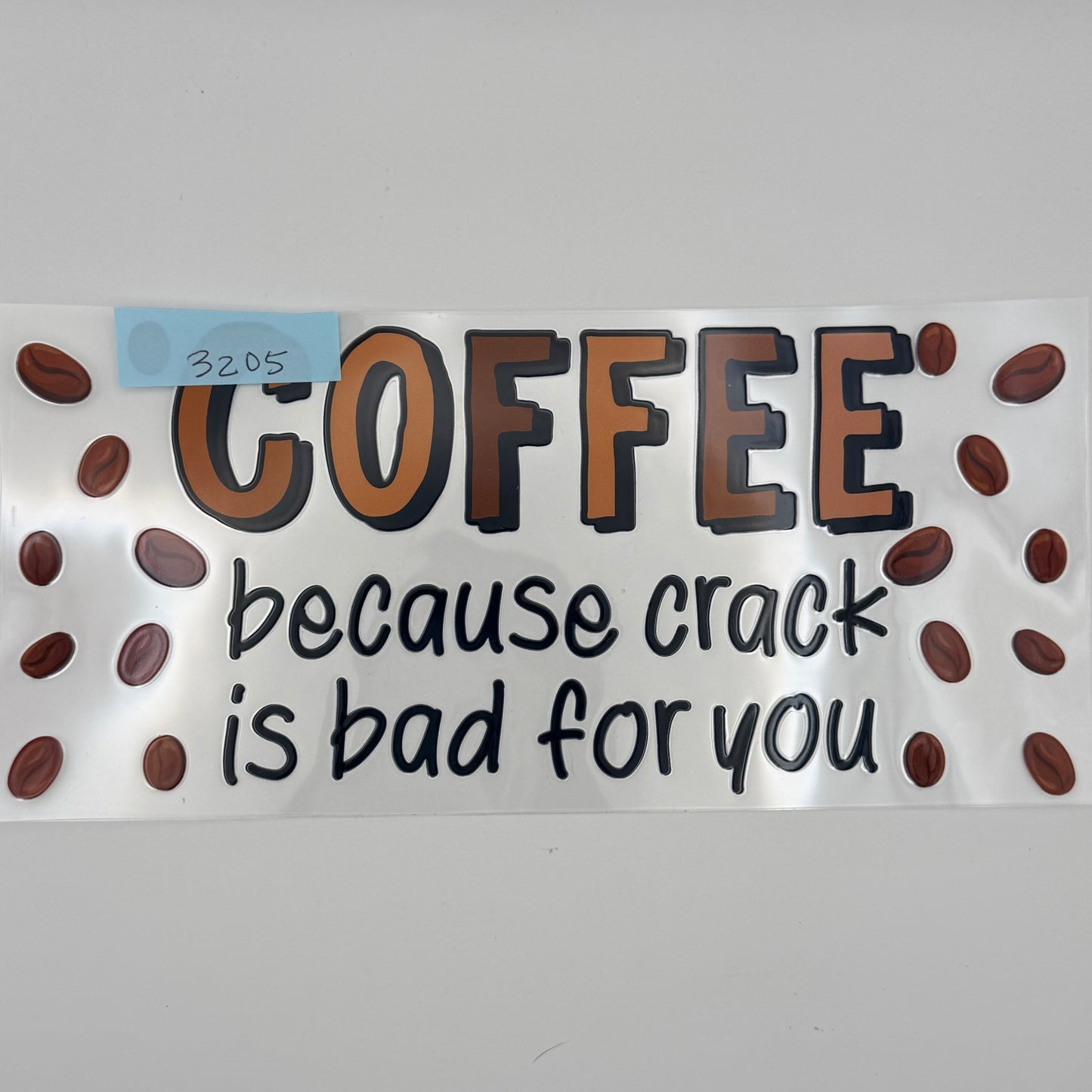 Coffee because crack is bad for you
