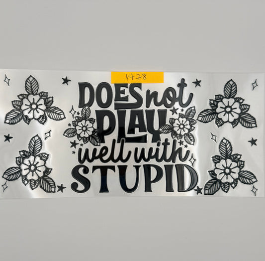 does not play with stupid