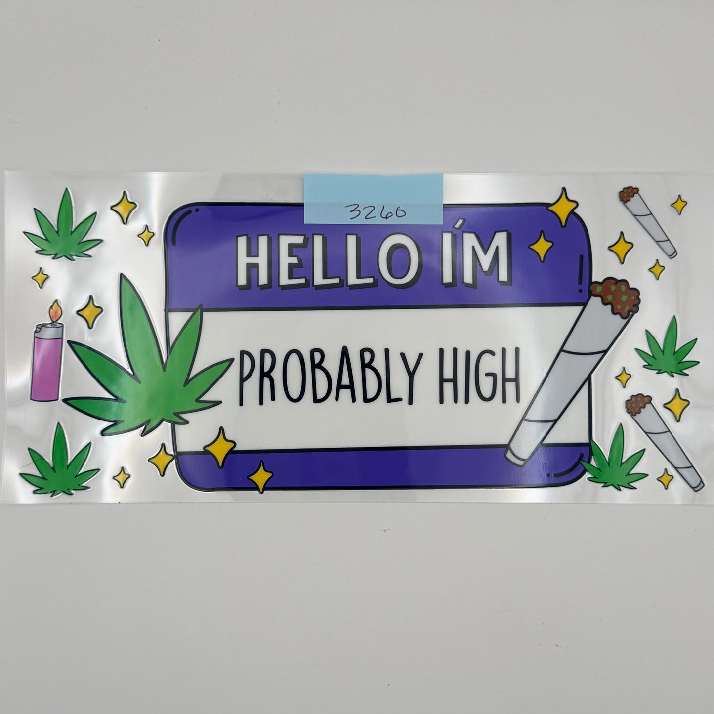 Hello I'm probably high