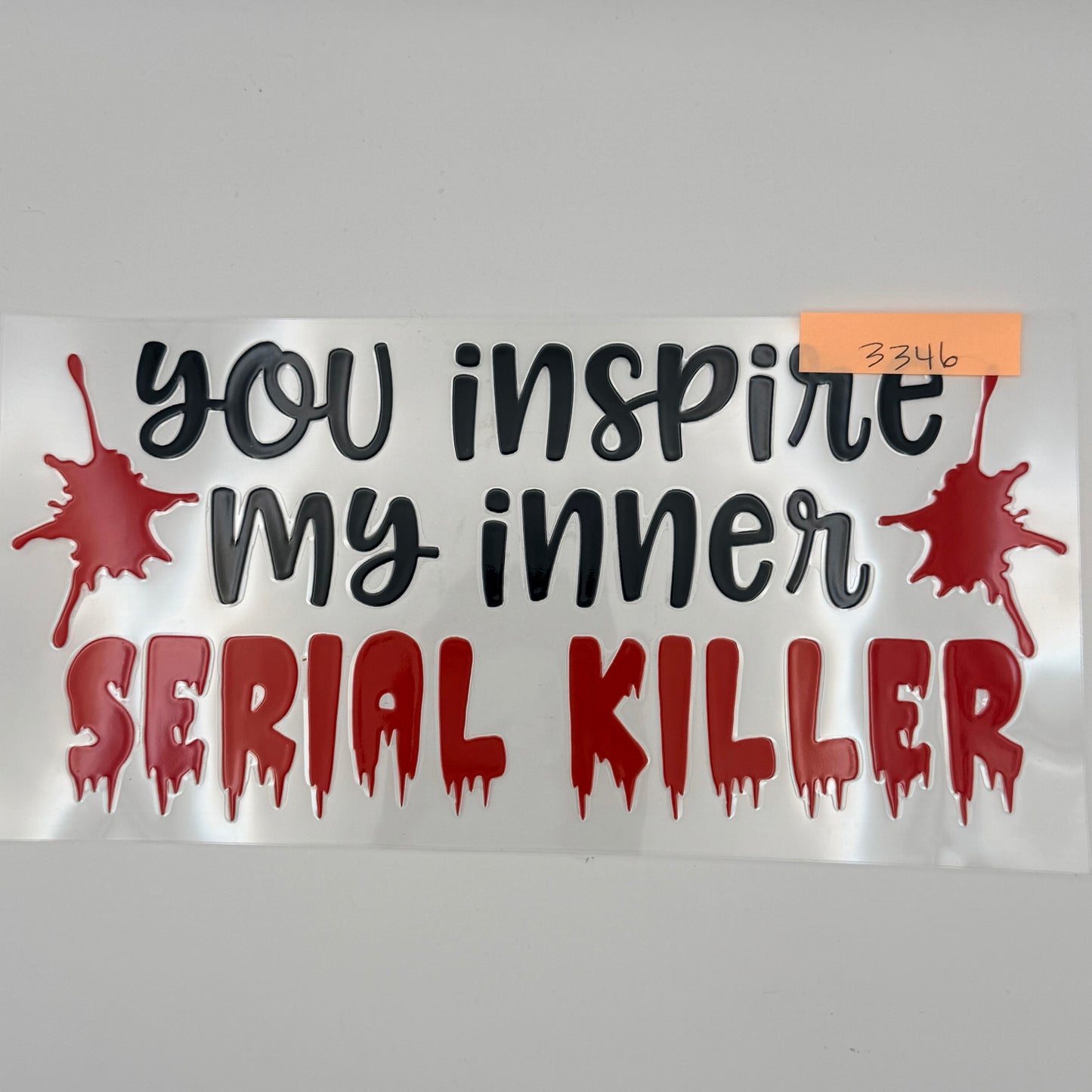 You inspire my inner serial killer
