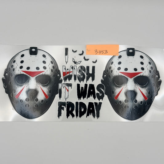 I wish it was Friday Jason Voorhees